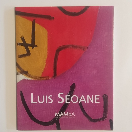 Luis Seoane Museo De Arte Moderno Bs As Catálogo 2000