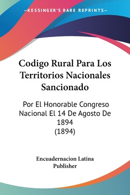 Libro Codigo Rural Para Los Territorios Nacionales Sancio...