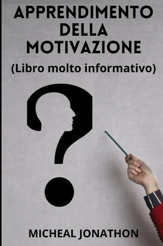 Libro: Apprendimento Della Motivazione: (libro Molto Informa