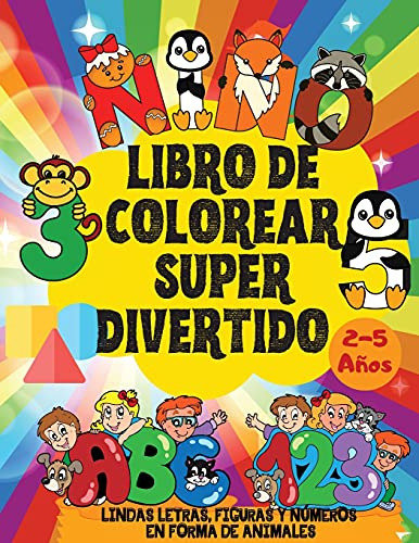 Libro De Colorear Super Divertido: Lindas Letras Figuras Y N