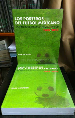 Libro Los Porteros Del Futbol Mexicano