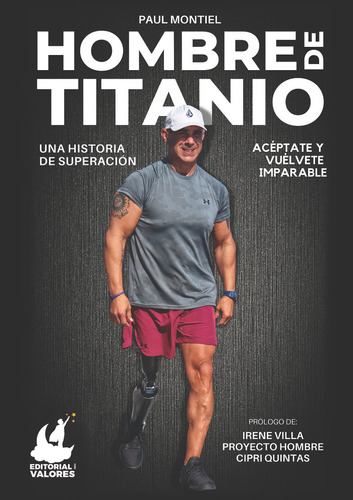 Libro Hombre De Titanio: Una Historia De Superaciã³n - Mo...