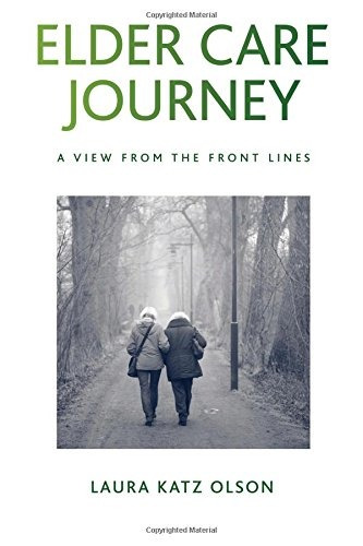 Elder Care Journey A View From The Front Lines (suny Series 