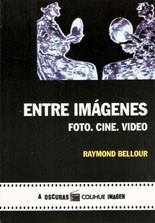 Entre Imagenes. Foto. Cine. Video - Raymond Bellour