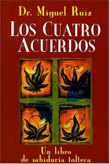 Los Cuatro Acuerdos, De Miguel Ruíz. Editorial Urano, Tapa Blanda, Edición 1 En Español
