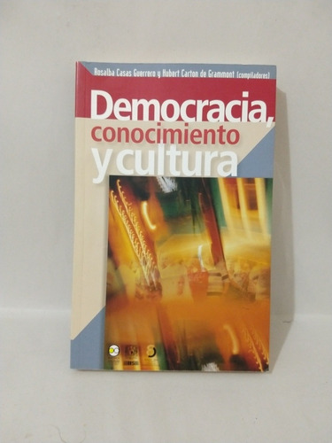 Democracia Conocimiento Y Cultura Rosalba Casas Guerrero Y H