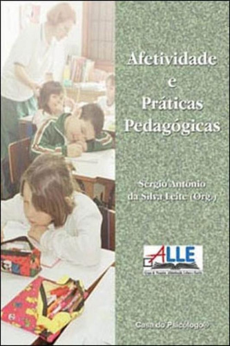 Afetividade E Práticas Pedagógicas, De Leite, Sergio Antonio Da Silva. Editora Artesa Editora, Capa Mole, Edição 1ª Edição - 2006 Em Português