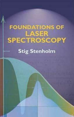 Libro Foundations Of Laser Spectroscopy - Stig Stenholm