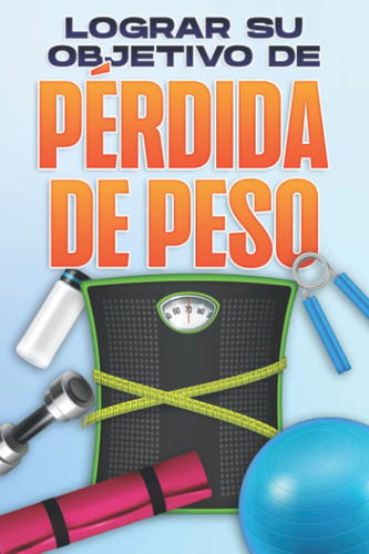 Libro: Lograr Su Objetivo De Pérdida De Peso: Colección De D