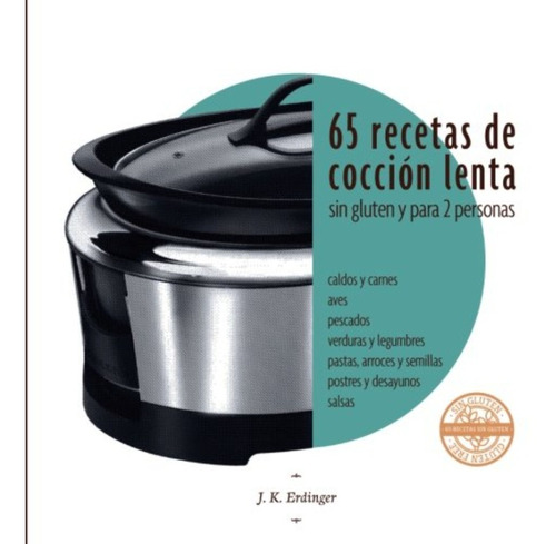 65 Recetas De Coccion Lenta Sin Gluten : Para Dos Personas