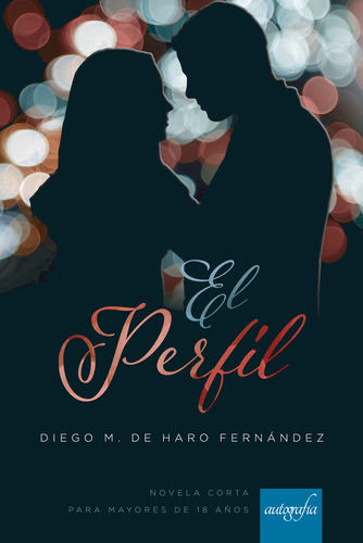 El Perfil, De M. De Haro Fernández , Diego.., Vol. 1.0. Editorial Autografía, Tapa Blanda, Edición 1.0 En Español, 2018