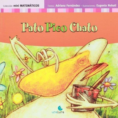 Pato Pico Chato - Mini Matematicos, De Fernandez, Adriana. Editorial Unaluna, Tapa Blanda En Español