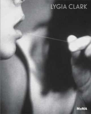 Lygia Clark : The Abandonment Of Art, 1948-1988 - Corneli...