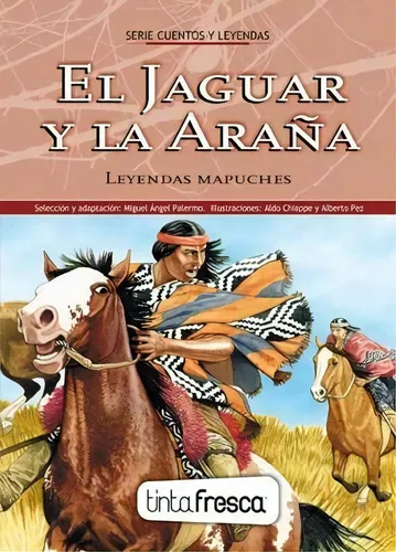 El Jaguar Y La Araña/ El Diablo Barba Verde - Leyendas Mapuc