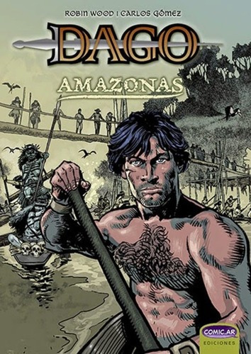 Dago - Amazonas - Wood, Gomez, de Wood Gómez. Editorial Comic.ar en español