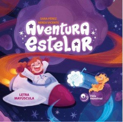 Aventura Estelar, De Perez, Sara., Vol. 1. Editorial Hola Monstruo, Tapa Dura En Español