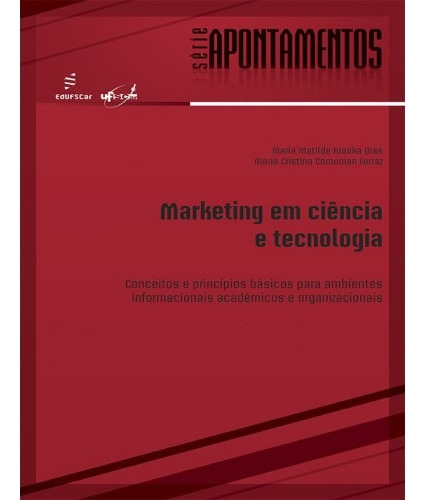 Marketing em ciência e tecnologia, de Dias, Maria Matilde. Editora Fundação de Apoio Inst. Ao Desenv. Cient. E Tecnologico, capa mole em português, 2011