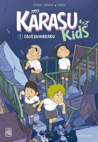 Karasu Kids. Caos En Hokkaido, De Jeanson, Aymeric. Editorial Larousse, Tapa Blanda En Español