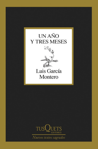 Un Año Y Tres Meses, De Luis García Montero. Editorial Tusquets, Tapa Blanda En Español, 2023