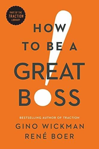 How To Be A Great Boss - Gino Wickman (hardback)