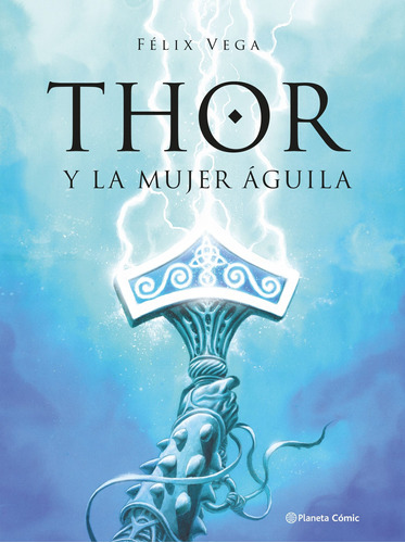 Libro Thor Y La Mujer Águila Novela Gráfica Nuevo Sellado