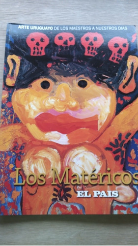 *los Matéricos-arte Uruguayo De Los Maestros A Nuestros Días