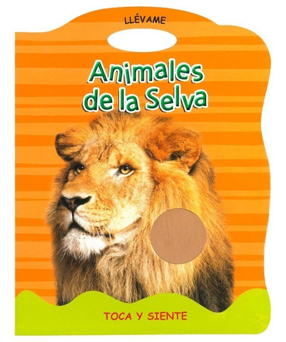Animales De La Selva, Toca Y Siente - Lexus Editores