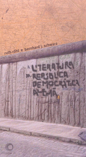 A literatura da república democrática alemã, de Rohl, Ruth. Série Estudos Editora Perspectiva Ltda., capa mole em português, 2006