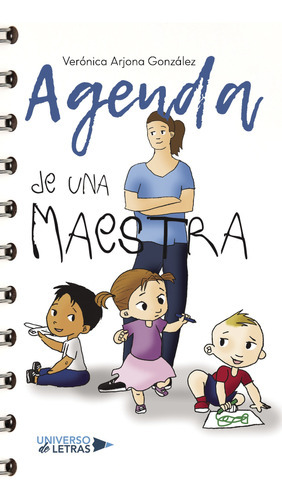 Agenda De Una Maestra, De Arjona González , Verónica;limón.., Vol. 1.0. Editorial Universo De Letras, Tapa Blanda, Edición 1.0 En Español, 2017