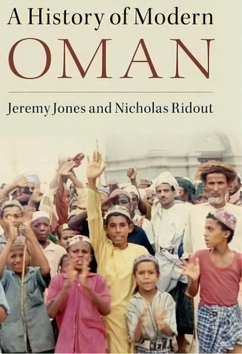 A History Of Modern Oman, De Jeremy Jones. Editorial Cambridge University Press, Tapa Dura En Inglés