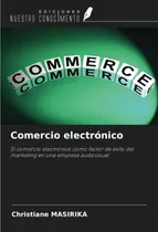 Comprar Libro: Comercio Electrónico: El Comercio Electrónico Como Fa