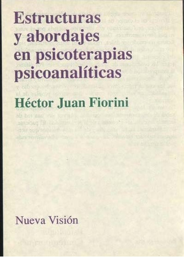 Estructuras Y Abordajes Psicoterapia, Fiorini, Nueva Visión