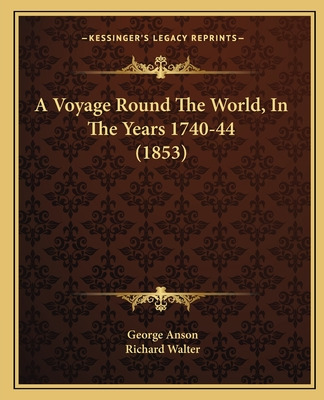 Libro A Voyage Round The World, In The Years 1740-44 (185...