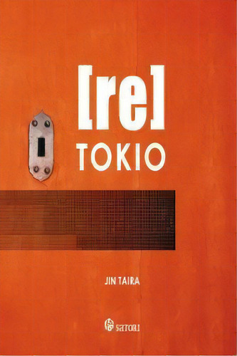 [re]tokio, De Taira, Jin. Editorial Satori Ediciones, Tapa D