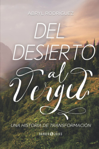 Libro: Del Desierto Al Vergel, Versión Español, Tapa Blanda