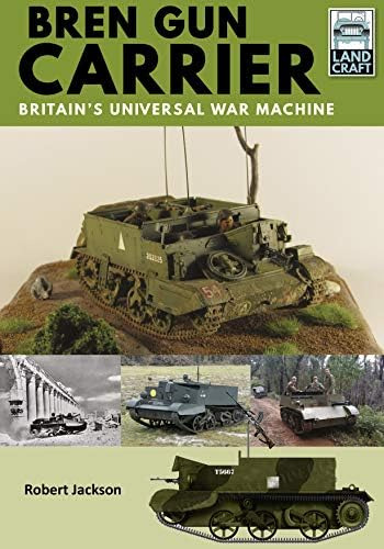 Libro: Bren Gun Carrier: Britains Universal War Machine