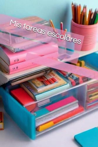 Mis Tareas Escolares (edición En Español)