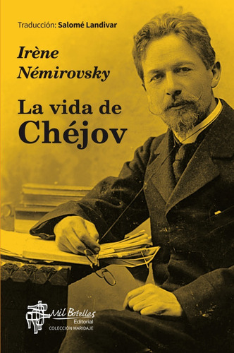 La Vida De Chéjov. Irene Némirovsky. Mil Botellas