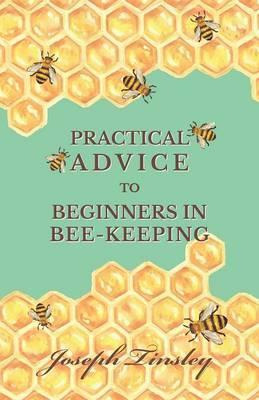 Libro Practical Advice To Beginners In Bee-keeping - Jose...