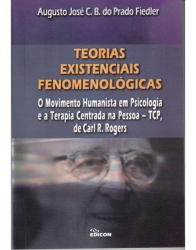 Teorias Existenciais Fenomenológicas  Tcp, De Carl R. Rogers