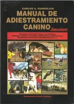 Comprar Manual De Adiestramiento Canino Especializado: Manual De Adiestramiento Canino Especializado, De Guiridlian, Carlos A.. Editorial Orientación Gráfica Editora, Tapa Blanda En Español, 2007