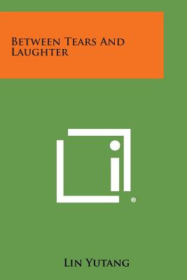 Libro Between Tears And Laughter - Yutang, Lin