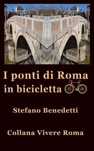 Libro: I Ponti Di Roma In Bicicletta (vivere Roma) (italian