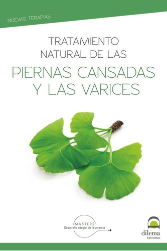 Tratamiento Natural De Las Piernas Cansadas Y Las Varices