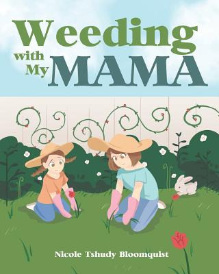 Libro Weeding With My Mama - Bloomquist, Nicole Tshudy