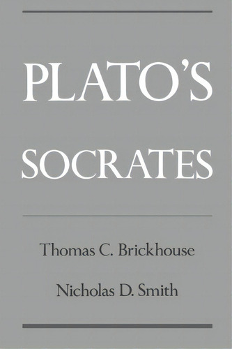 Plato's Socrates, De Thomas C. Brickhouse. Editorial Oxford University Press Inc, Tapa Blanda En Inglés