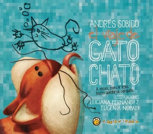 El Viaje De Gato Chato Andres Sobico Libro Infantil T Dura