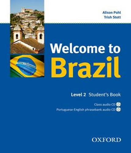 Welcome To Brazil 2 - Student Book: Welcome To Brazil 2 - Student Book, De Stott, Trish. Editora Oxford, Capa Mole, Edição 1 Em Inglês