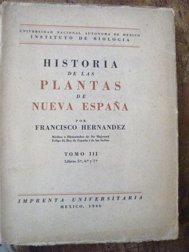 Historia De Las Plantas De Nueva España Francisco Hernandez