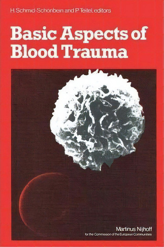 Basic Aspects Of Blood Trauma, De Holger Schmid-schã¶nbein. Editorial Springer, Tapa Blanda En Inglés